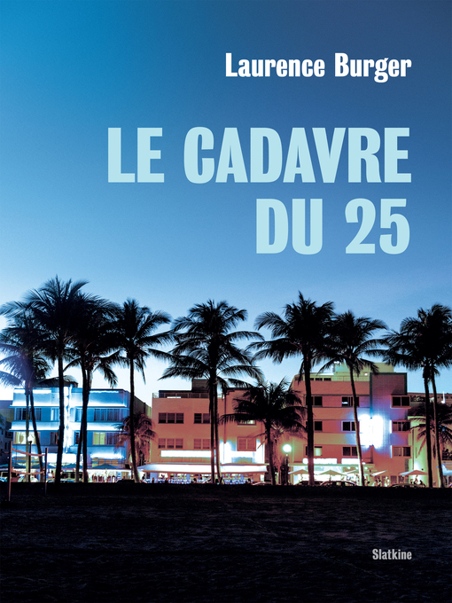 Title details for Le cadavre du 25: Roman policier by Laurence Burger - Available